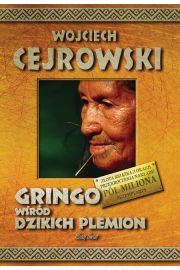 Gringo wśród dzikich plemion - Wojciech Cejrowski 