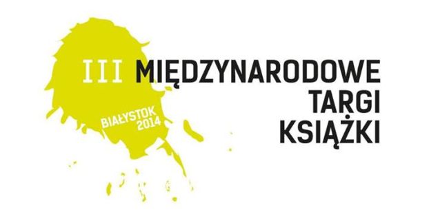 11-13 kwietnia 2014 - III edycja Targów Książki w Białymstoku