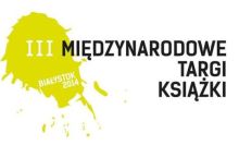 11-13 kwietnia 2014 - III Targi Książki w Białymstoku