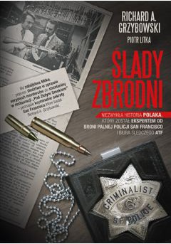 Ślady zbrodni - Richard A. Grzybowski, Piotr Litka