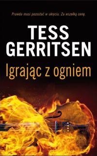 Igrając z ogniem, nowa książka Tess Gerritsen