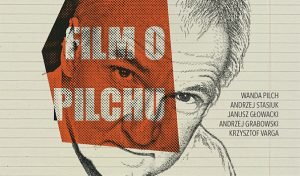 Film dokumentalny o Jerzym Pilchu