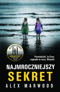 Nowość od Alex Marwood Najmroczniejsze sekrety - kup na TaniaKsiazka.pl