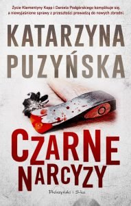Czarne narcyzy Katarzyna Puzyńska - sprawdź na TaniaKsiążka.pl!