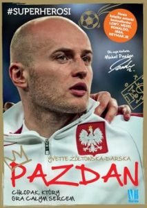 Literatura faktu 2017 Pazdan. Chłopak, który gra całym sercem - sprawdź na TaniaKsiążka.pl!