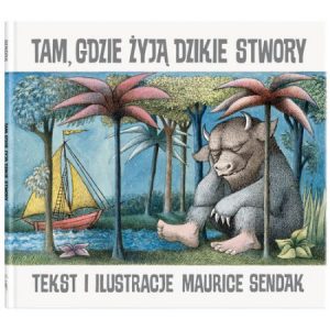 Tam gdzie żyją dzikie stwory - sprawdź na TaniaKsiazka.pl!