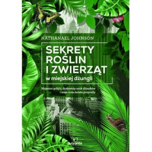 Książka za 5 zł - Świat roślin i zwierząt w miejskiej dżungli - sprawdź na TaniaKsiazka.pl!