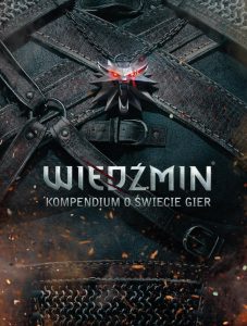 Książki dla graczy - Wiedźmin.Kompendium o świecie gier - sprawdź na TaniaKsiazka.pl!