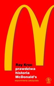 Prawdziwa historia McDonald’s - sprawdź na TaniaKsiazka.pl