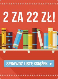 2 za 22 - sprawdż listę książek na TaniaKsiazka.pl!
