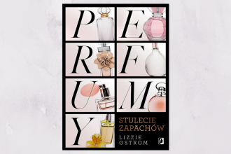 Perfumy. Stulecie zapachów – Lizzie Ostrom