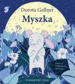 Myszka Dorota Gellner - zobacz na TaniaKsiazka.pl!