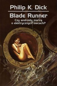 Blade Runner. Czy androidy marzą o elektrycznych owcach - znajdź na TaniaKsiazka.pl