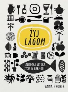 Live Lagom. Szwedzka sztuka życia w harmonii - kup w TaniaKsiazka.pl