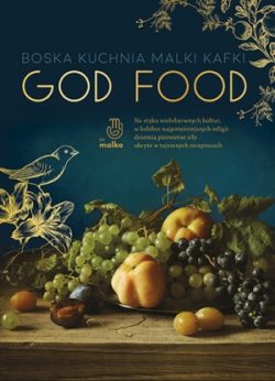 God Food Malka Kafka - sprawdź na TaniaKsiazka.pl!