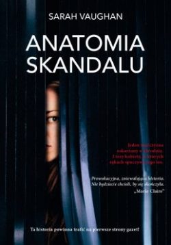 Anatomia skandalu  - sprawdź na TaniaKsiazka.pl!