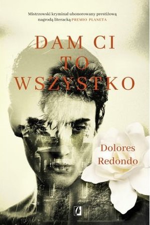 Książka Dolores Redondo Dam ci to wszystko - kup na TaniaKsiazka.pl