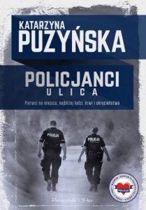 Nowa książka Katarzyny Puzyńskiej Policja. Ulica - zobacz na TaniaKsiazka.pl