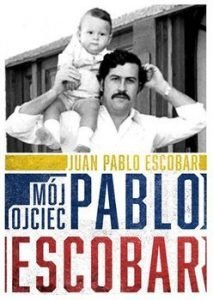 Mój ojciec Pablo Escobar. Książka w TaniaKsiążka.pl