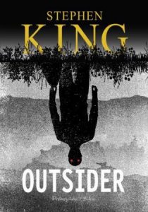 Outsider - recenzja najnowszej książki Stephena Kinga. Powieść znajdziesz na taniaksiazka.pl