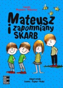 Mateusz i zapomniany skarb - kup książkę na www.taniaksiazka.pl