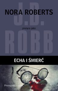 Nowa książka J.D. Robb Echa i śmierć - sprawdź na TaniaKsiazka.pl