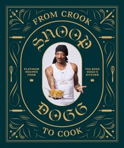 Książka kucharska Snoop Dogga, From Crook to Cook - już wkrótce!