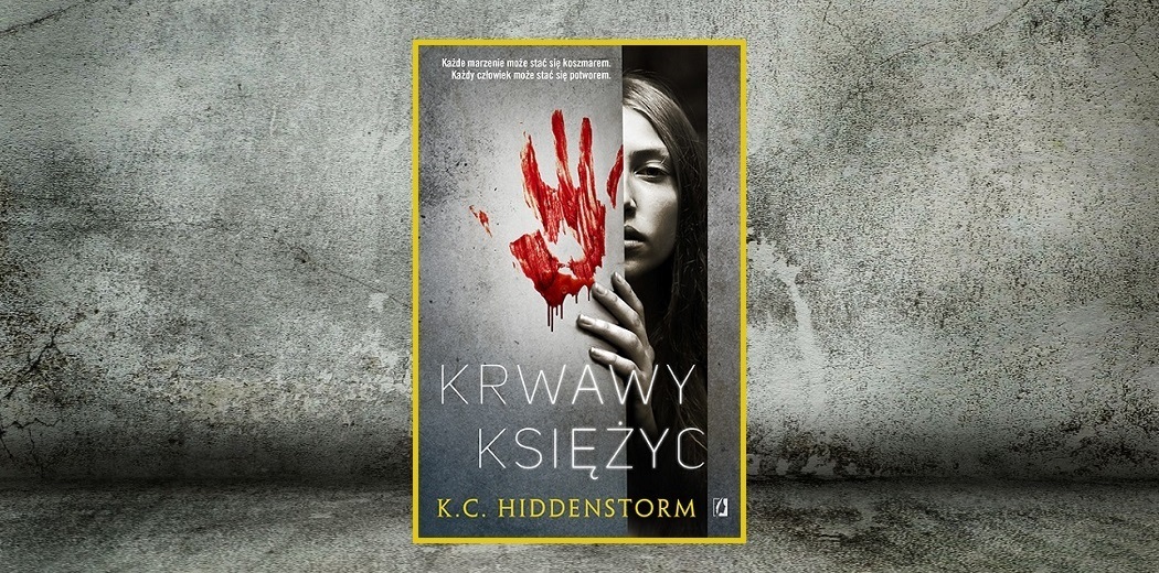 Krwawy księżyc K.C. Hiddenstorm pod patronatem CoPrzeczytać.pl