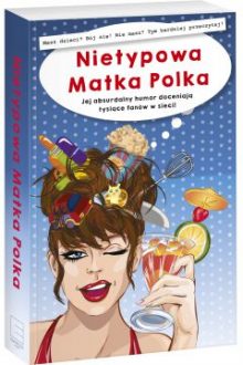 Recenzja książki Nietypowa Matka Polka. Książkę znajdziesz w TaniaKsiazka.pl
