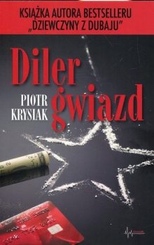 Diler gwiazd. Nowa książka autora Dziewczyn z Dubaju. Sprawdź w TaniaKsiazka.pl