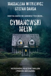 Cymanowski młyn - zamów przedpremierowo na www.taniaksiazka.pl >>
