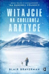 Witajcie na cholernej Arktyce - zobacz na TaniaKsiazka.pl