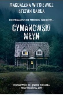 Książkowe zapowiedzi luty 2019 - Cymanowski młyn. Sprawdź w TaniaKsiazka.pl