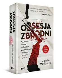 Obsesja zbrodni. Recenzja książki. Sprawdź ten reportaż w TaniaKsiazka.pl