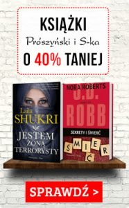 Książki Wydawnictwa Prószyński i S-ka tańsze o 40% na www.taniaksiazka.pl >>
