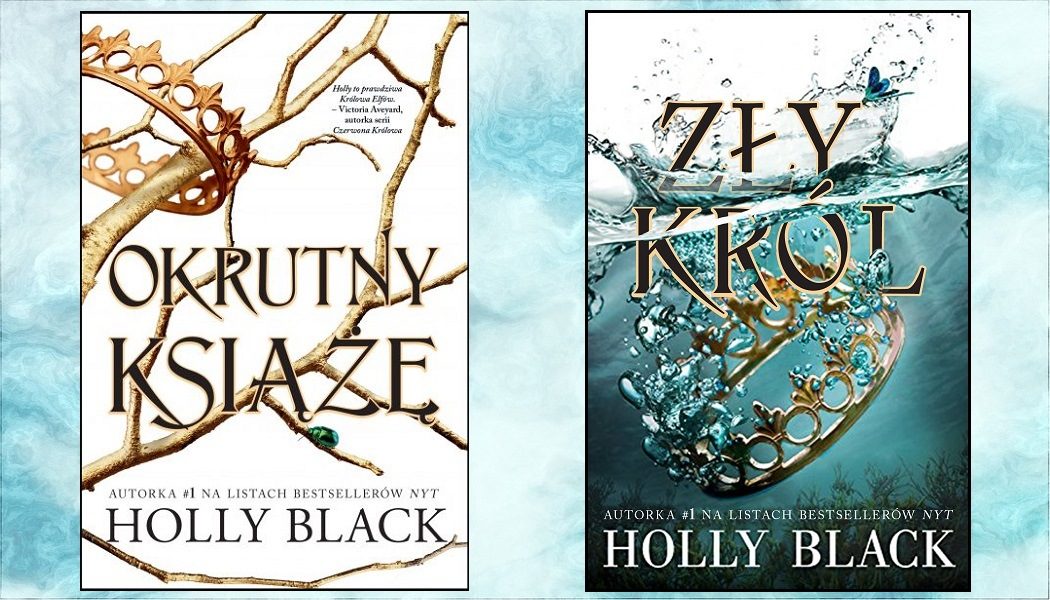 Okrutny książę, Zły król - recenzja książek Holly BlackOkrutny książę, Zły król - recenzja książek Holly Black