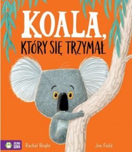 Koala, Który Się Trzymał - zobacz na TaniaKsiazka.pl