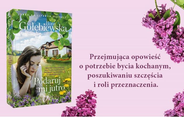 Podaruj mi jutro - nowa książka Ilony Gołębiewskiej