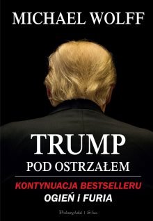 Trump pod ostrzałem - sprawdź w TaniaKsiazka.pl >>