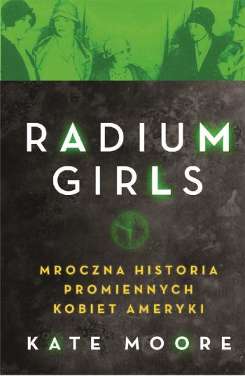 Radium Girls - znajdź na TaniaKsiazka.pl!