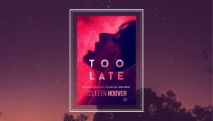 Too late - nowa odsłona Colleen Hoover >>