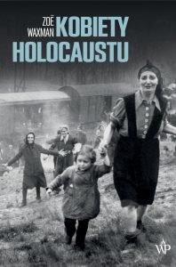 Kobiety Holocaustu - sprawdź na TaniaKsiazka.pl