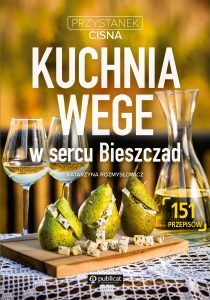 Kuchnia Wege w sercu Bieszczad – znajdziesz na TaniaKsiazka.pl