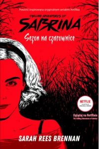 Chilling Adventures of Sabrina. Sezon na czarownice - sprawdź w TaniaKsiazka.pl