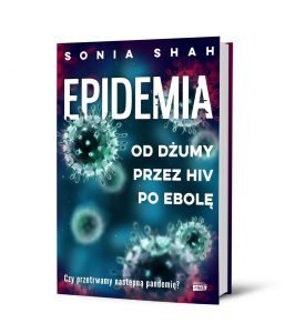 Epidemia. Od dżumy, przez HIV, po ebolę – książkę znajdziesz na TaniaKsiazka.pl