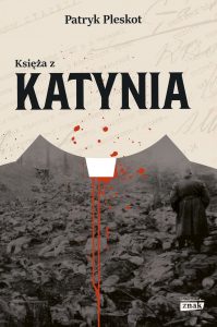 Księża z Katynia - sprawdź na TaniaKsiazka.pl