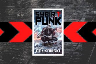 SybirPunk - nowy cykl od Michała Gołkowskiego
