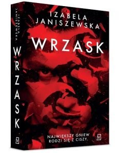 Wrzask, świetny kryminalny debiut Izabeli Janiszewskiej - Sprawdź książkę >