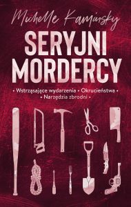 Seryjni mordercy - recenzja. Książkę znajdziesz na TaniaKsiazka.pl