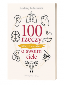 100 rzeczy, których nie wiesz o swoim ciele – książkę znajdziesz na TaniaKsiazka.pl